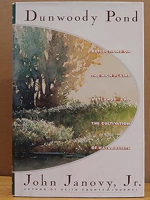 Seller image for Dunwoody Pond: Reflections on the High Plains Wetlands and the Cultivation of Naturalists for sale by H.S. Bailey