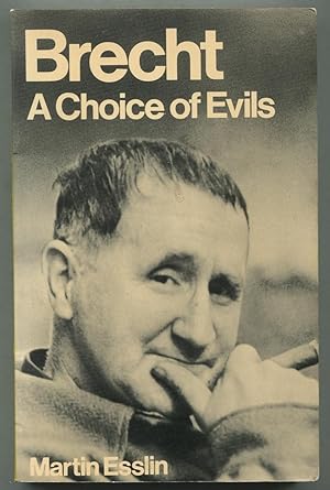 Imagen del vendedor de Brecht: A Choice of Evils: A Critical Study of the Man, His Work and His Opinions a la venta por Between the Covers-Rare Books, Inc. ABAA