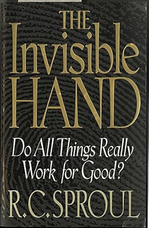 The Invisible Hand: Do All Things Really Work for God?