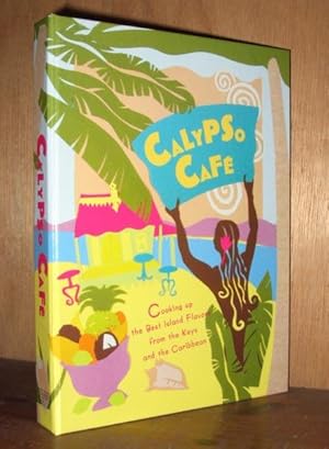 Calypso Cafe: Cooking Up the Best Island Flavors from the Keys and the Caribbean