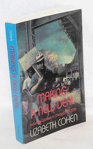 Making a New Deal: industrial workers in Chicago, 1919-1939