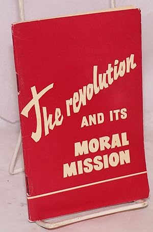 The Revolution and Its Moral Mission