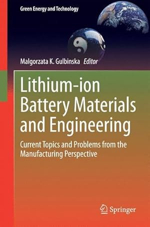 Immagine del venditore per Lithium-ion Battery Materials and Engineering : Current Topics and Problems from the Manufacturing Perspective venduto da AHA-BUCH GmbH