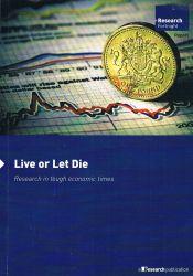 Live or Let Die: Research in Tough Economic Times