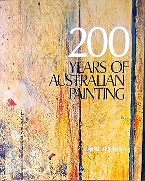 Seller image for 200 Years of Australian Painting for sale by knew_4_you