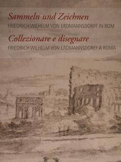 Immagine del venditore per Sammeln und Zeichnen. Friedrich Wilhelm von Erdmannsdorff in Rom. Handzeichnungen des 16. bis 18. Jahrhunderts aus Bestand der Anhaltischen Gemaldegalerie Dessau. Collezionare e disegnare. Friedrich Wilhelm von Erdmannsdorff a Roma. Disegni dal XVI al XVIII secolo della Anhaltische Gemaldgalerie Dessau. Roma, 24.09.2014 - 16.11.2014. venduto da EDITORIALE UMBRA SAS