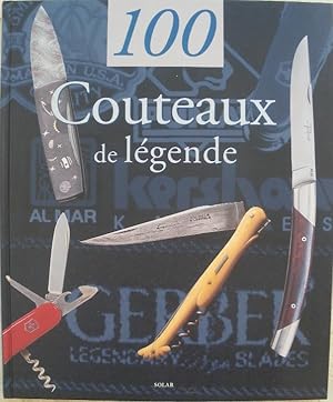 Seller image for 100 couteaux de lgende. for sale by Librairie les mains dans les poches