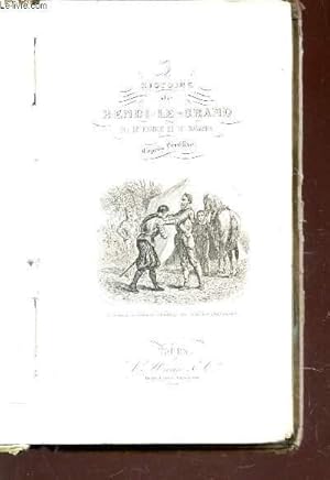 Bild des Verkufers fr HISTOIRE DE HENRI LE GRAND, ROI DE FRANCE ET DE NAVARRE / NOUVELLE EDITION. zum Verkauf von Le-Livre