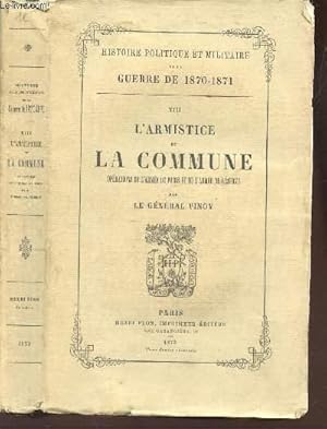 Imagen del vendedor de L'ARMISTICE ET LA COMMUNE Oprations de l'Arme de Paris et de l'Arme de Rserve - TOME XIII DE LA COLLECTION "HISTOIRE POLITIQUE ET MILITAIRE DE LA GUERRE DE 1870-1871" a la venta por Le-Livre