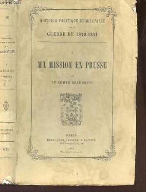 Bild des Verkufers fr MA MISSION EN PRUSSE - TOME I DE LA COLLECTION "HISTOIRE POLITIQUE ET MILITAIRE DE LA GUERRE DE 1870-1871" zum Verkauf von Le-Livre