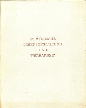 Persönliche Lebensgestaltung und Werkarbeit.