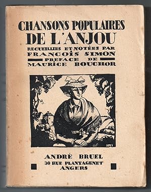 Chansons populaires de l'Anjou recueillies et notées par François Simon. Préface de Maurice Bouch...