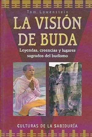 Seller image for La visin de Buda. Leyendas, creencias y lugares sagrados del budismo for sale by LIBRERA GULLIVER