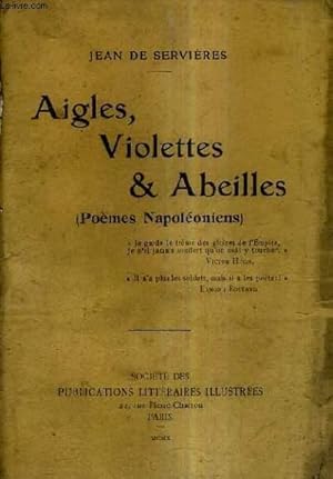 Image du vendeur pour AIGLES VIOLETTES & ABEILLES (POEMES NAPOLEONIENS. mis en vente par Le-Livre