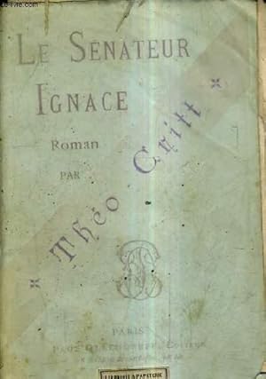 Image du vendeur pour LE SENATEUR IGNACE. mis en vente par Le-Livre