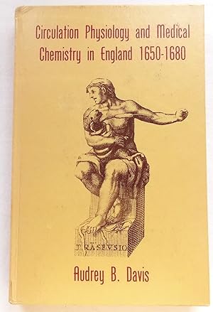Circulation Physiology and Medical Chemistry in England 1650-1680