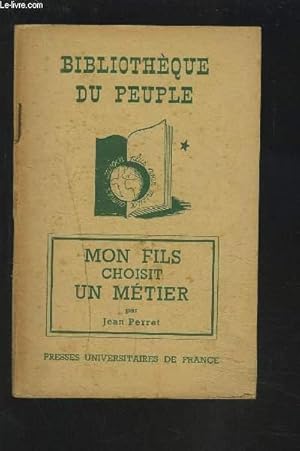 Imagen del vendedor de BIBLIOTHEQUE DU PEUPLE : MON FILS CHOISIT UN METIER. a la venta por Le-Livre