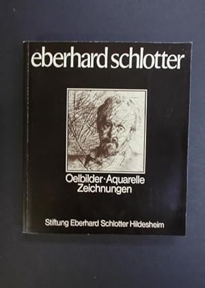 Imagen del vendedor de Eberhard Schlotter - Oelbilder, Aquarelle, Zeichnungen a la venta por Antiquariat Strter