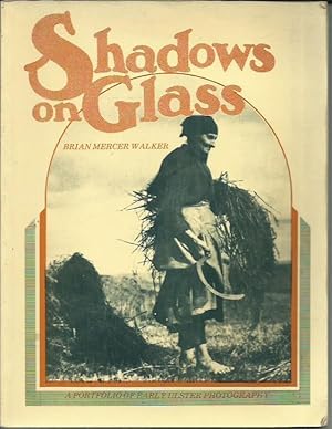 Imagen del vendedor de Shadows on Glass A Portfolio of Early Ulster Photography. a la venta por Saintfield Antiques & Fine Books