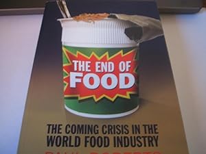 The End of Food : the coming Crisis in the Food Industry