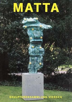 Chaosmos. In der Skulpturensammlung Viersen. Von Joachim Peter Kastner mit zwei Texten von Matta ...