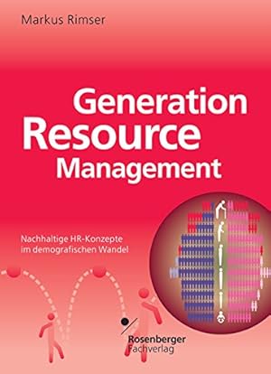 Bild des Verkufers fr Generation Resource-Management : nachhaltige HR-Konzepte im demografischen Wandel. zum Verkauf von Kepler-Buchversand Huong Bach