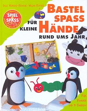 Bastelspass für kleine Hände - Für Kinder ab 3 Jahren