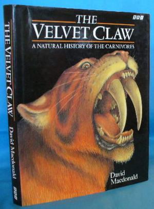 Seller image for The Velvet Claw: A Natural History of the Carnivores for sale by Alhambra Books