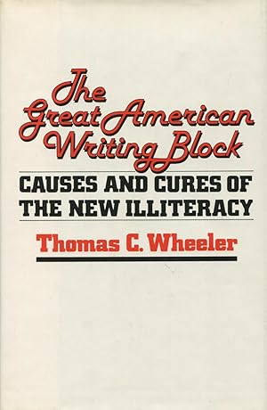 Image du vendeur pour Great American Writing Block: Causes and Cures of the New Illiteracy mis en vente par Kenneth A. Himber
