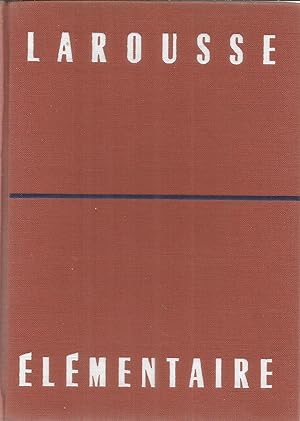 Larousse élémentaire - 43700 articles, 1700 illustrations en noir, 19 planches hors texte en coul...