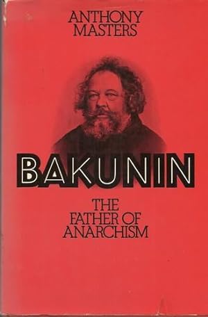 Seller image for Bakunin The Father of Anarchism. for sale by Saintfield Antiques & Fine Books