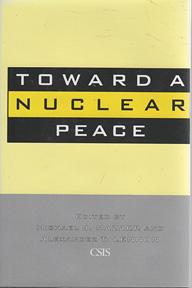 Bild des Verkufers fr Toward A Nuclear Peace: the Future of Nuclear Weapons zum Verkauf von Sutton Books