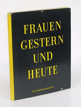 Frauen gestern und heute. Ein Constanze-Buch. Auswahl und Text Werner Kloos.