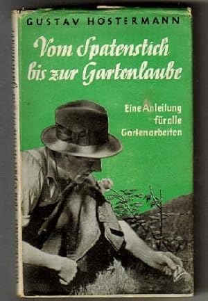 Seller image for Vom ersten Spatenstich bis zur Gartenlaube Eine Anleitung fuer alle Gartenarbeiten for sale by Brogden Books