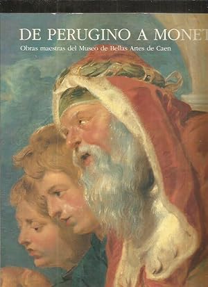 Imagen del vendedor de DE PERUGINO A MONET. OBRAS MAESTRAS DEL MUSEO DE BELLAS ARTES DE CAEN a la venta por Desvn del Libro / Desvan del Libro, SL