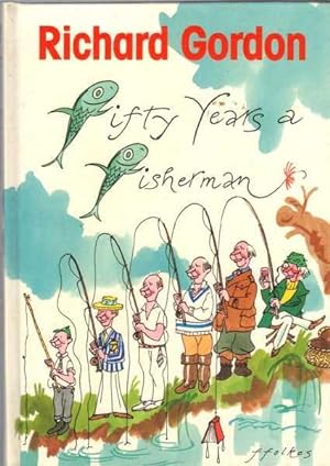 Seller image for Fifty Years a Fisherman. Memoirs of an Angling Man for sale by Berry Books