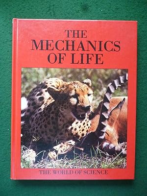 The Mechanics Of Life (The World Of Science Volume 12)