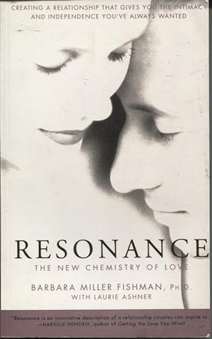 Imagen del vendedor de Resonance The New Chemistry of Love : Creating a Relationship That Gives You the Intimacy and Independence You've Always Wanted a la venta por Dromanabooks