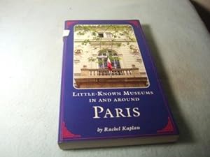Paris. Little known Museums in and around.