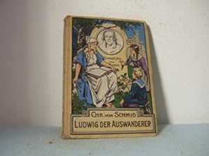 Ludwig, der kleine Auswanderer. Das Lämmchen. Das hölzerne Kreuz. Drei Erzählungen für alt und ju...