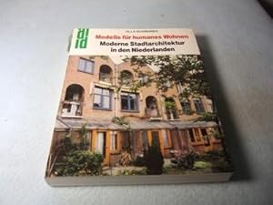 Modelle für humanes Wohnen. Moderne Stadtarchitektur in den Niederlanden.