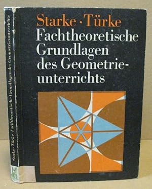 Fachtheoretische Grundlagen des Geometrieunterrichtes und methodische Hinweise zur Unterrichtsges...