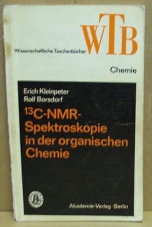 13C-NMR-Spektroskopie in der organischen Chemie. (WTB - Wissenschaftliche Taschenbücher, Band 258)