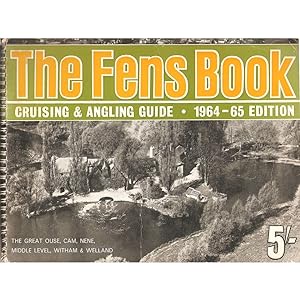 Seller image for THE FENS BOOK. Cruising and Angling Guide. 1964-65 edition. The Great Ouse, Cam, Nene, Middle Level, Witham and Welland. Editor: Geoffrey Dibb. for sale by Coch-y-Bonddu Books Ltd