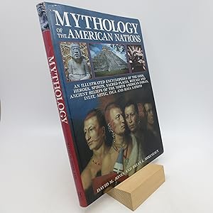 Image du vendeur pour Mythology of the American Nations - An Illustrated Encyclopedia of the Gods, Heroes, Spirits, Sacred Places, Rituals & Ancient Beliefs of the North American Indian, Inuit, Aztec, Inca and Maya Nations (First Edition) mis en vente par Shelley and Son Books (IOBA)