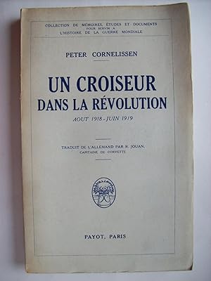 Imagen del vendedor de Un croiseur dans la rvolution, aot 1918 - juin 1919. a la venta por Philippe Moraux