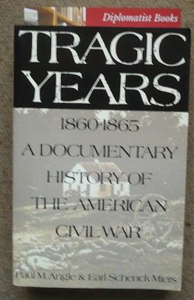 Seller image for Tragic Years, 1860-65: Documentary History of the American Civil War for sale by Diplomatist Books