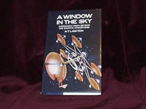 Seller image for A Window in the Sky: Astronomy from Beyond the Earth's Atmosphere; for sale by Wheen O' Books