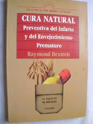 Imagen del vendedor de CURA NATURAL PREVENTIVA DEL INFARTO Y DEL ENVEJECIMIENTO PREMATURO a la venta por Librera Maestro Gozalbo