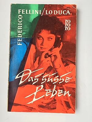 Das süße Leben. (süsse) Der Roman zum Film. Mit 17 Szenenfotos aus dem Film auf 16 Kunstdrucktafeln.